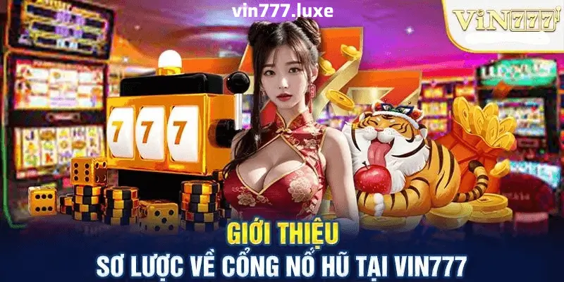 Nổ Hũ Tại Vin777 – Cơ Hội Lớn Đang Chờ Bạn Chỉ Một Vòng Quay